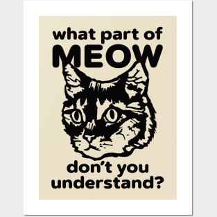 What Part of Meow Do You Not Understand? Posters and Art